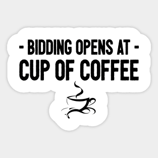 Bidding opens at a cup of coffee Sticker